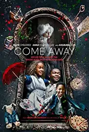 Come Away (2020) ปีเตอร์แพน กับ อลิซ ตะลุยแดนมหัศจรรย์