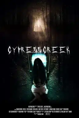 Cypress Creek (2014) ไซเปรส ครีก ปิดเทอมสยอง