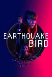 Earthquake Bird (2019) รอยปริศนาในลางร้าย