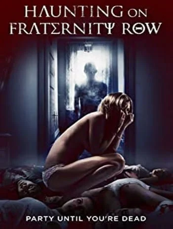 Haunting on Fraternity Row (2018) มันอยู่ในร่าง