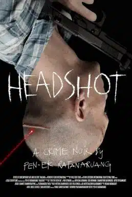 Headshot (2011) ฝนตกขึ้นฟ้า