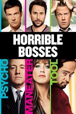 Horrible Bosses (2011) รวมหัวสอยเจ้านายจอมแสบ