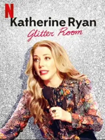 Katherine Ryan Glitter Room (2019) แคทเธอรีน ไรอัน ห้องกากเพชร