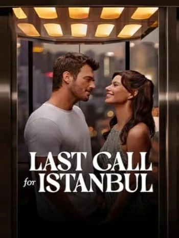 Last Call for Istanbul (2023) ประกาศรักครั้งสุดท้าย