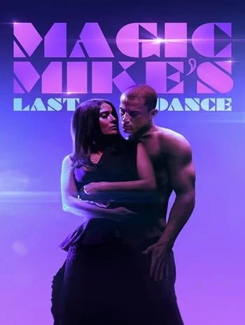 Magic Mike’s Last Dance (2023) แมจิค ไมค์ เต้นจบให้จดจำ