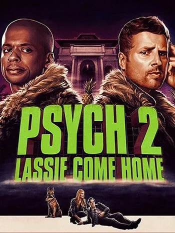 Psych 2 Lassie Come Home (2020) ไซก์ แก๊งสืบจิตป่วน 2 พาลูกพี่กลับบ้าน