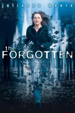 The Forgotten (2004) ความทรงจำที่สาบสูญ