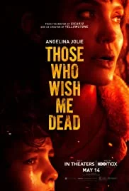 Those Who Wish Me Dead (2021) ใครสั่งเก็บตาย