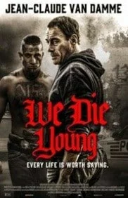 We Die Young (2019) หักเหลี่ยมแก๊งค์เลือดร้อน